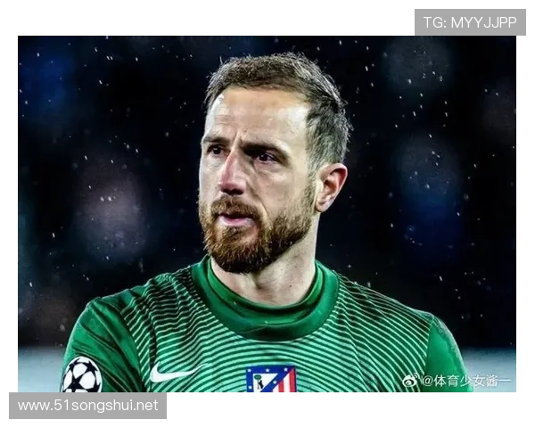 马竞欧冠首发门将待定奥布拉克复出 马竞欧冠首发门将待定奥布拉克复出